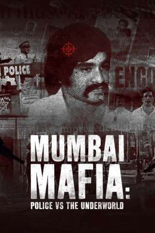 Mumbai Mafia: Lotta alla criminalita organizzata in India streaming
